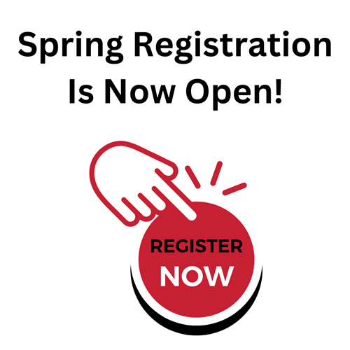 Spring Registration Is Now Open. Click Here to Register